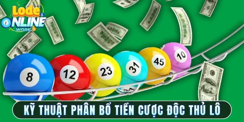  Kỹ thuật phân bổ tiền cược độc thủ lô